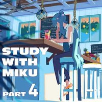 STUDY WITH MIKU part4